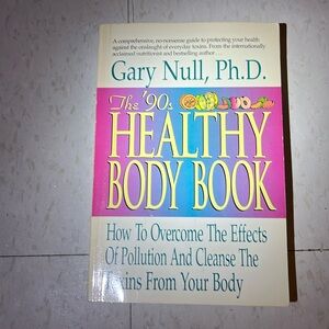 The 90s healthy body book by Gary Null, Ph.D.